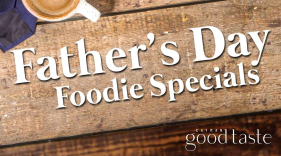 Father's Day Foodie Specials