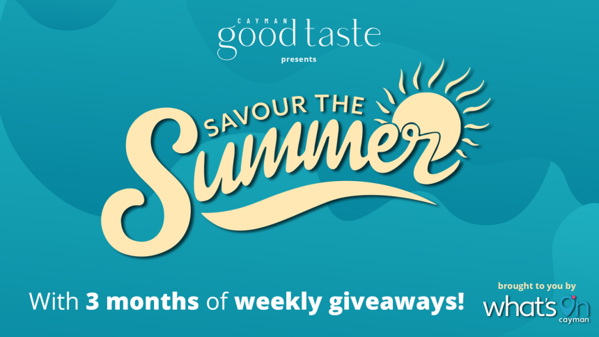 Savour the Summer with Cayman Good Taste